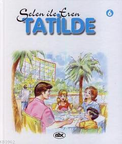 Selen İle Eren 6; Tatilde - Kitapiks.com