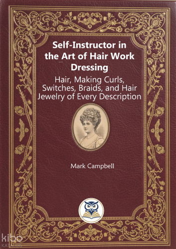Self-Instructor in the Art of Hair Work Dressing Hair, Making Curls, S