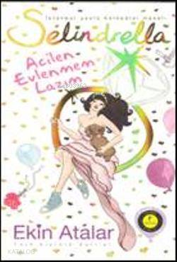 Selindrella; Acilen Evlenmem Lazım