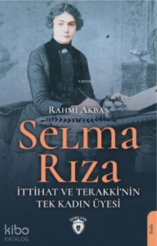 Selma Rıza;İttihat ve Terakki’nin Tek Kadın Üyesi