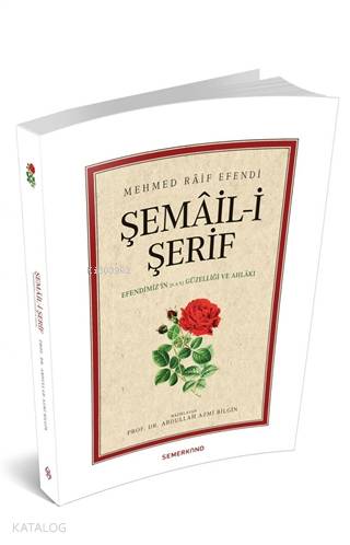 Şemail-i Şerif; Efendimizin Güzelliği ve Ahlakı