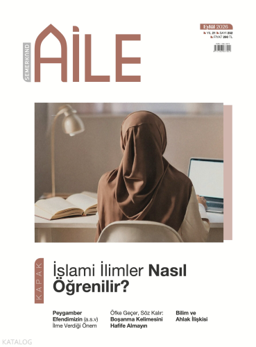 Semerkand Aile Dergisi Sayı: 252 Eylül 2026;İslami İlimler Nasıl Öğren