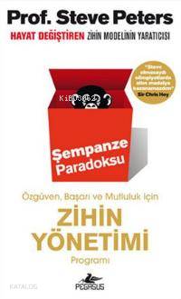 Şempaze Paradoksu; Özgüven, Başarı ve Mutluluk İçin