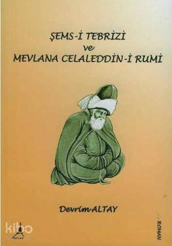 Şems-i Tebrizi ve Mevlana Celaleddin-i Rumi