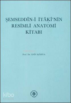 Şemseddin-i İtaki'nin Resimli Anatomi Kitabı