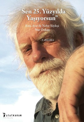 Sen 25. Yüzyılda Yaşıyorsun: Enis Ayar ile Nehir Söyleşi