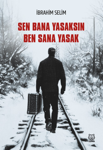 Sen Bana Yasaksın Ben Sana Yasak - Kitapiks.com
