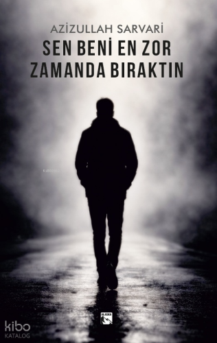 Sen Beni En Zor Zamanda Bıraktın