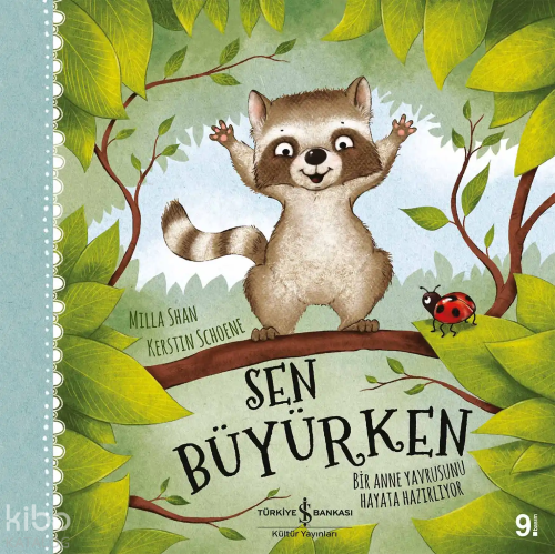 Sen Büyürken – Bir Anne Yavrusunu Hayata Hazırlıyor