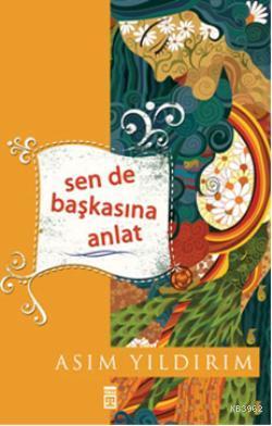 Sen de Başkasına Anlat - Kitapiks.com