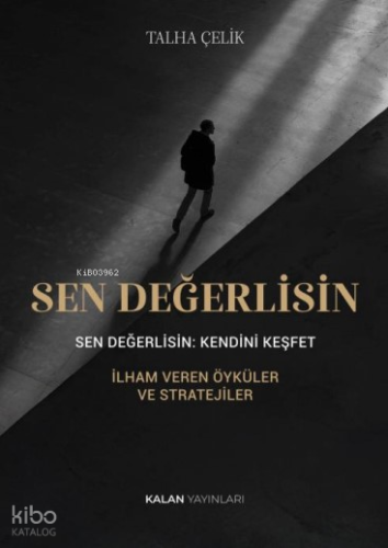Sen Değerlisin: Kendini Keşfet