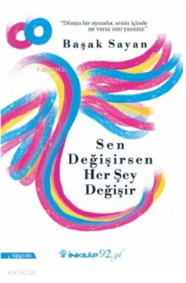 Sen Değişirsen Her Şey Değişir