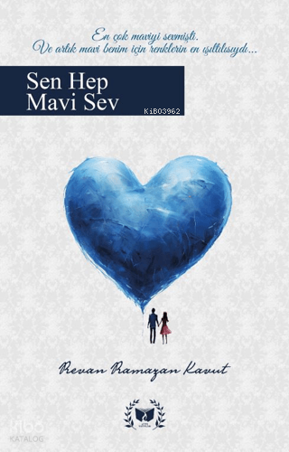 Sen Hep Mavi Sev