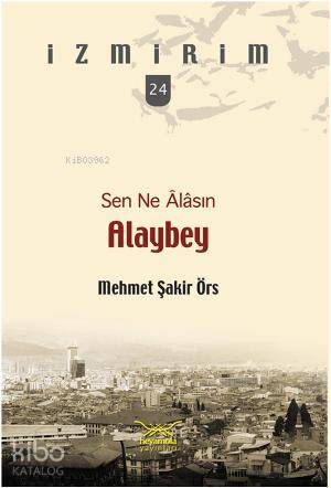 Sen Ne Âlasın Alaybey