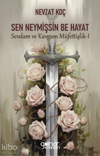Sen Neymişşin Be Hayat;Sevdam ve Kavgam Müfettişlik - 1 - Kitapiks.com