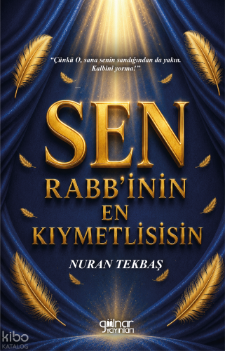 Sen Rabb'inin En Kıymetlisisin