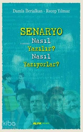 Senaryo Nasıl Yazılır? Nasıl Yazıyorlar?