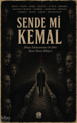 Sende mi Kemal;Dünya Edebiyatından On Dört Siyasi İhanet Hikâyesi