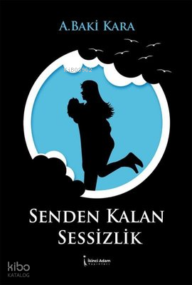 Senden Kalan Sessizlik