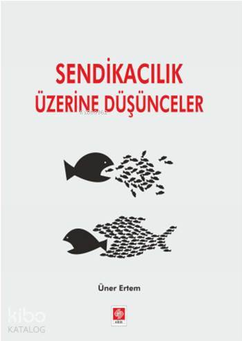 Sendikacılık Üzerine Düşünceler