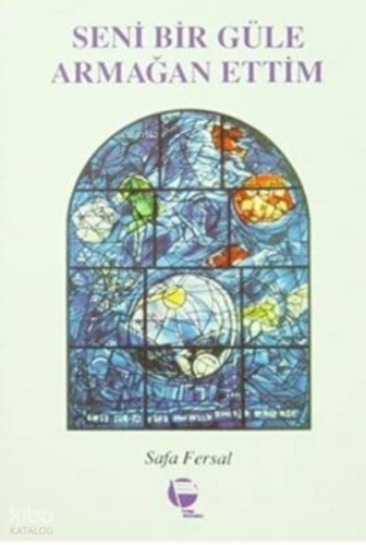 Seni Bir Güle Armağan Ettim