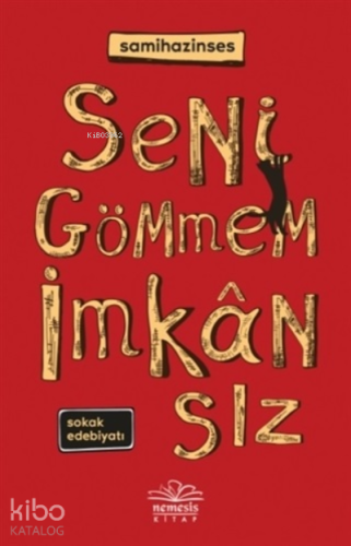 Seni Gömmem İmkânsız