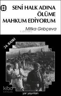 Seni Halk Adına Ölüme Mahkum Ediyorum