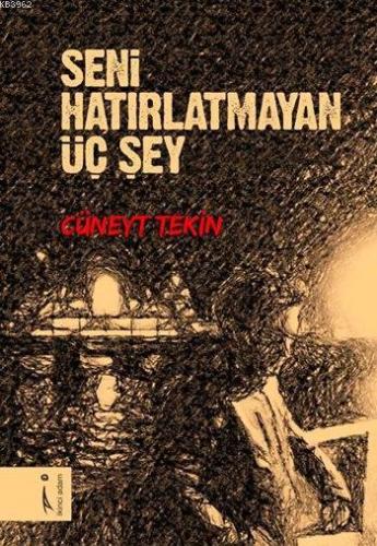 Seni Hatırlatmayan Üç Şey - Kitapiks.com