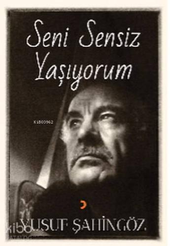 Seni Sensiz Yaşıyorum - Kitapiks.com