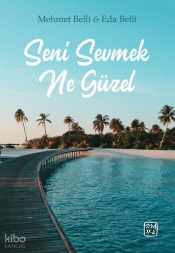 Seni Sevmek Ne Güzel