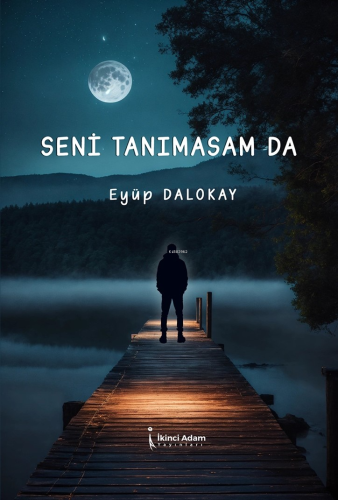 Seni Tanımasam Da - Kitapiks.com