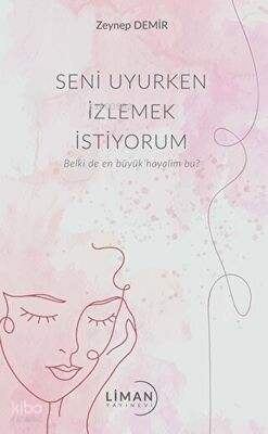 Seni Uyurken İzlemek İstiyorum