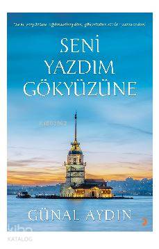 Seni Yazdım Gökyüzüne; "Seni yeryüzüne sığdırabilseydim, gökyüzüne  şiirler yazmazdım"