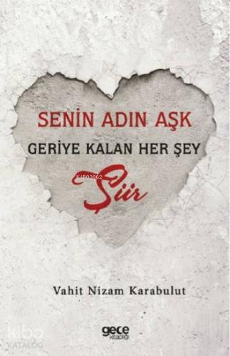 Senin Adın Aşk Geriye Kalan Her Şey Şiir - Kitapiks.com