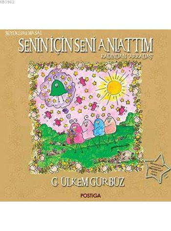 Senin İçin Seni Anlattım; Kadından Arkadaş - Kitapiks.com
