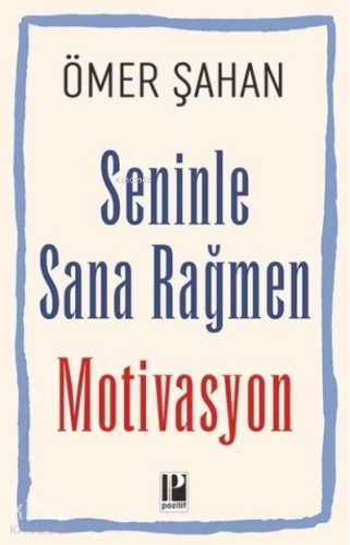 Seninle Sana Rağmen MotivasyonSeninle Sana Rağmen Motivasyon