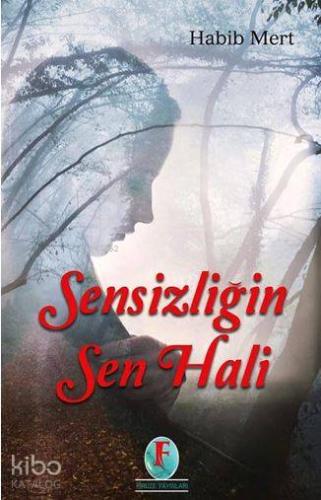 Sensizliğin Sen Hali