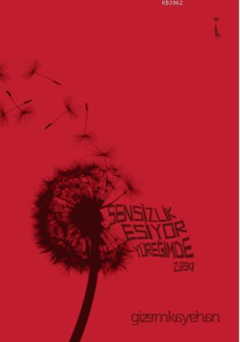 Sensizlik Esiyor Yüreğimde - Kitapiks.com