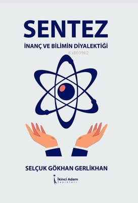 Sentez İnanç ve Bilimin Diyalektiği