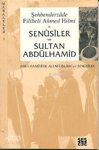 Senûsîler ve Sultan Abdülhamid; Asr-ı Hamîdî De Alem-i İslâm ve Senûsî