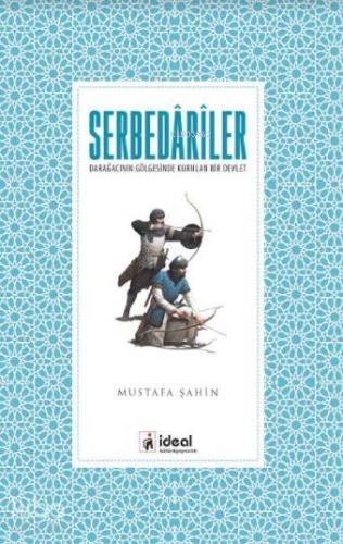 Serbedariler; Darağacının Gölgesinde Kurulan Bir Devlet