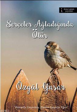 Serçeler Ağladığında Ölür - Kitapiks.com
