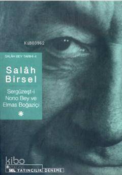 Sergüzeşt-i Nono Bey ve Elmas Boğaziçi; Salah Bey Tarihi 4 - Kitapiks.