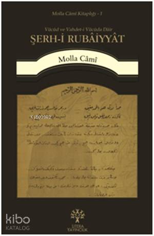 Şerh-i Rubâiyyât; Vücûd ve Vahdet-i Vücûda Dâir Rubailerin Şerhi