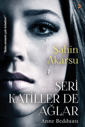 Seri Katiller de Ağlar;Anne Bedduası - Kitapiks.com