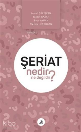 Şeriat Nedir Ne Değildir?