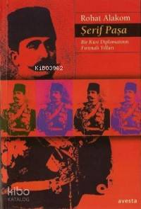 Şerif Paşa : Bir Kürt Diplomatın Fırtınalı Yılları - Kitapiks.com