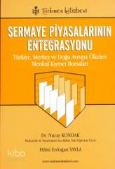 Sermaye Piyasalarının Entegrasyonu; Türkiye, Merkez ve Doğu Avrupa Ülkeleri Menkul Kıymet Borsaları