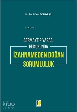 Sermaye Piyasası Hukukunda İzahnameden Doğan Sorumluluk