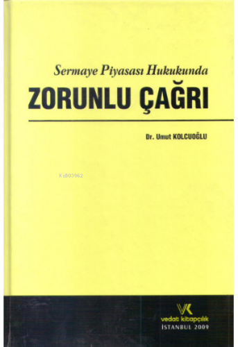 Sermaye Piyasası Hukukunda Zorunlu Çağrı - Kitapiks.com